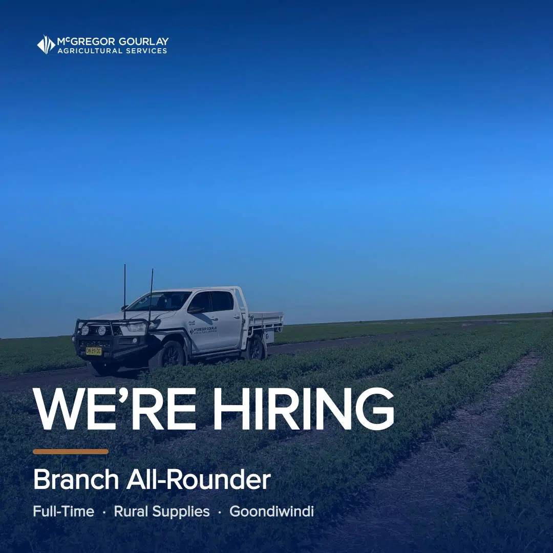 WE’RE HIRING IN GOONDIWINDI